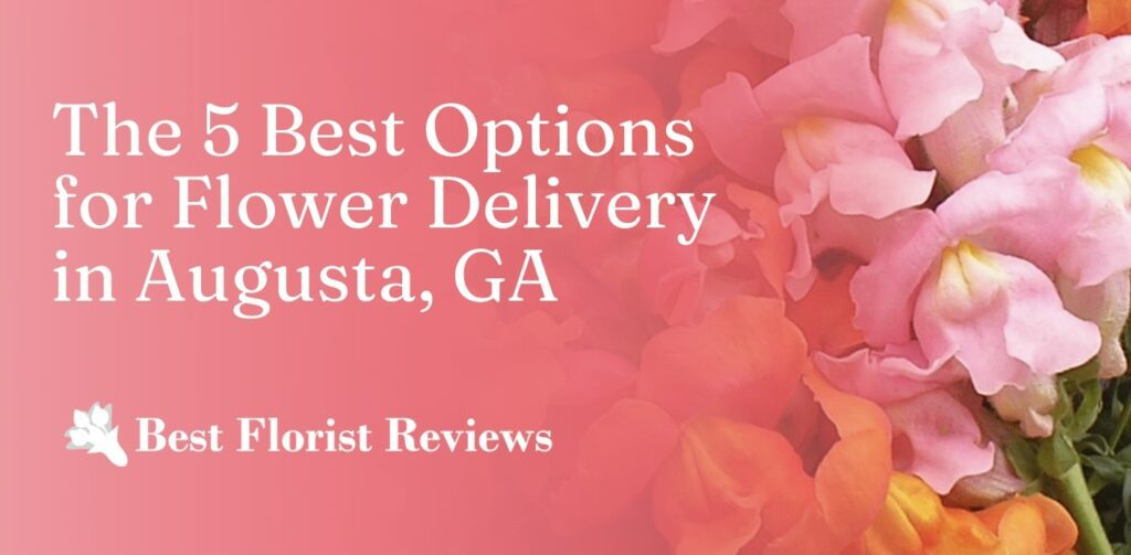 5 Best Options for Flower Delivery in Augusta, GA